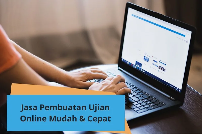 Jasa Pembuatan Ujian Online Paling Cepat, Mudah, Murah
