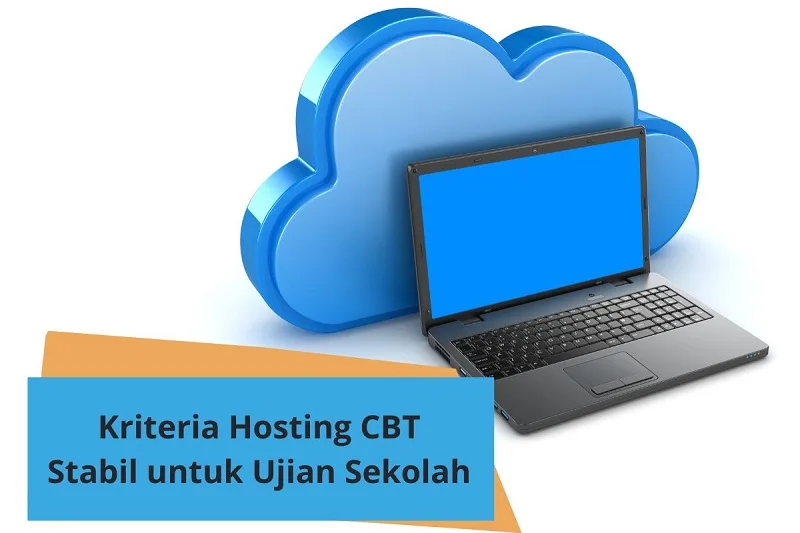6 Kriteria Hosting CBT Stabil untuk Ujian Sekolah
